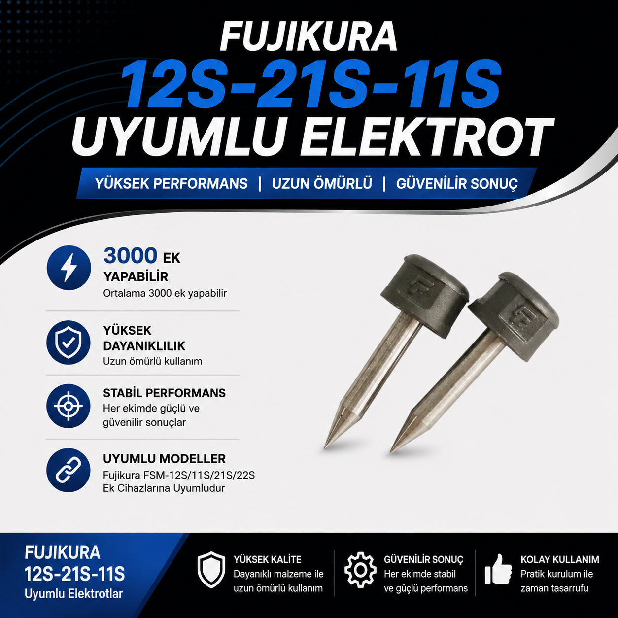 Fujikura 12S-21S-11S Uyumlu Elektrotlar
